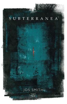 Subterranea by Jos Smith