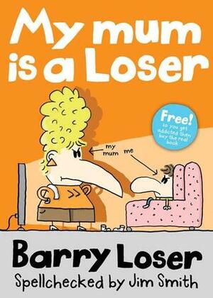 My Mum Is A Loser by Jim Smith