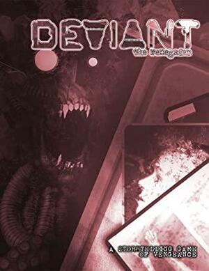 Deviant: The Renegades by Vivian Paul, Lauren Roy, Eric Zawadzki, Jacqueline Byrk, Meghan Fitzgerald, John Snead, Vera Vartanian, Malcolm Sheppard, Eddy Webb, Chris Allen, Leath Sheales, Monica Speca, Dave Brookshaw