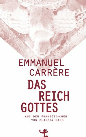 Das Reich Gottes by Emmanuel Carrère