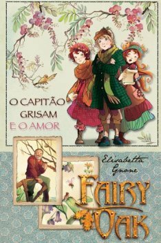 O Capitão Grisam e o Amor, Fairy Oak by Elisabetta Gnone