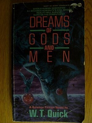 Dreams of Gods and Men by W.T. Quick