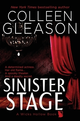 Sinister Stage: A Wicks Hollow Book by Colleen Gleason