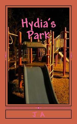 Hydia's Park: The Playground by J. A