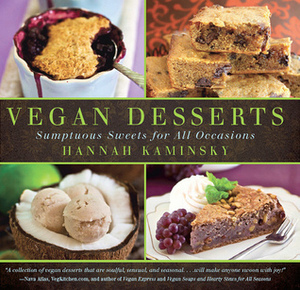 Vegan Desserts: Sumptuous Sweets for Every Season by Hannah Kaminsky