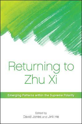 Returning to Zhu XI: Emerging Patterns Within the Supreme Polarity by 