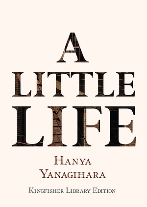 A Little Life by Hanya Yanagihara