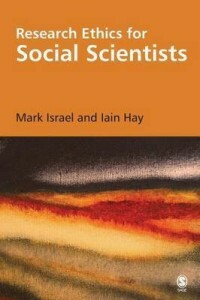 Research Ethics for Social Scientists by Iain Hay, Mark Israel