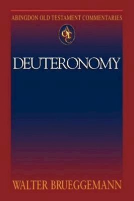 Abingdon Old Testament Commentaries: Deuteronomy by Walter Brueggemann