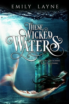 These Wicked Waters by Emily Layne