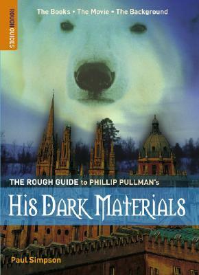 The Rough Guide to His Dark Materials by Paul Simpson