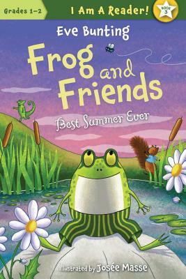 Frog and Friends: Best Summer Ever by Eve Bunting