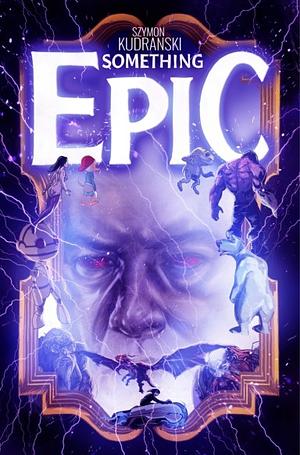 Something Epic #5 by Syzmon Kudranski