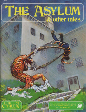 The Asylum and Other Tales by Sandy Petersen