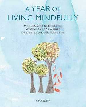 A Year of Living Mindfully: The Sky Is Always Blue by Anna Black