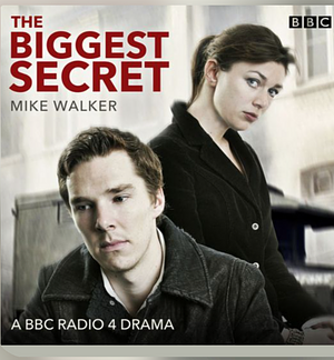The Biggest Secret: A BBC Radio 4 Drama by Mike Walker