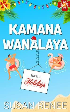 Kamana Wanalaya for the Holidays by Susan Renee