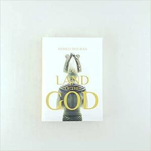 land of the god by Ahmed Mourad