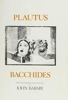 Plautus: Bacchides by J. A. Barsby