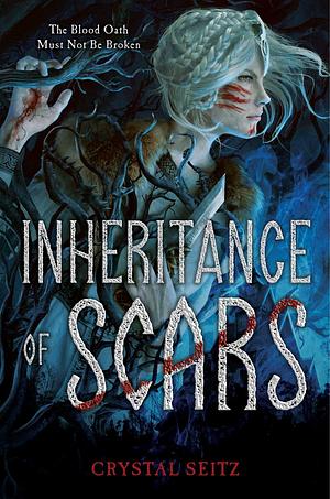 Inheritance of Scars by Crystal Seitz