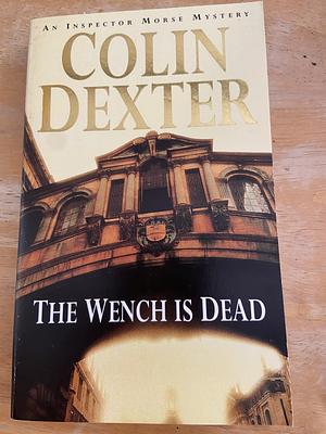 The Wench is Dead by Colin Dexter