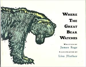Where The Great Bear Watches by James Sage