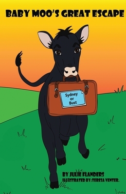 Baby Moo's Great Escape by Julie Flanders