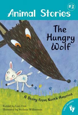 The Hungry Wolf: A Story from North America by 