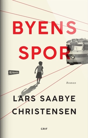 Byens spor: Ewald og Maj: roman by Lars Saabye Christensen
