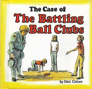The Case of the Battling Ball Clubs by Dan Cohen