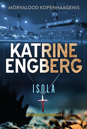 Isola by Katrine Engberg