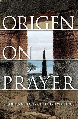 Origen on Prayer by Origen Adamantius