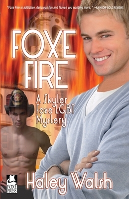 Foxe Fire: A Skyler Foxe LGBT Mystery by Haley Walsh