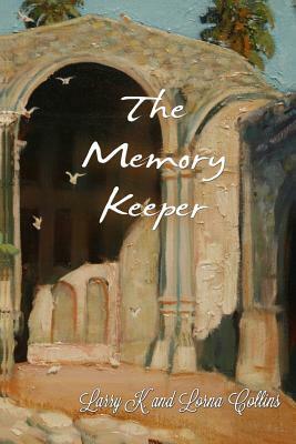 The Memory Keeper by Lorna Collins, Larry K. Collins