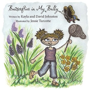 Butterflies in My Belly by David Johnston, Kayla Johnston