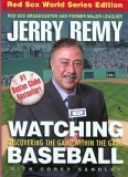 Watching Baseball, updated & revised: Discovering the Game within the Game by Jerry Remy