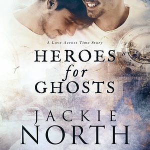 Heroes for Ghosts by Jackie North