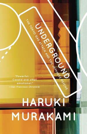 Underground: The Tokyo Gas Attack and the Japanese Psyche by Haruki Murakami