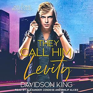 They Call Him Levity by Davidson King