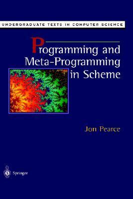 Programming and Meta-Programming in Scheme by Jon Pearce