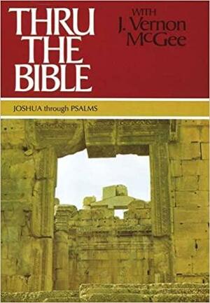 Thru the Bible, Vol. 2: Joshua-Psalms by J. Vernon McGee