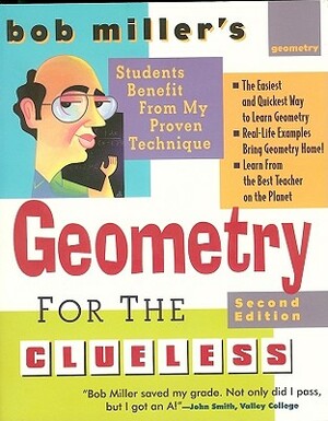 Bob Miller's Geometry for the Clueless, 2nd Edition by Bob Miller