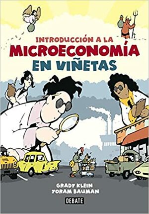 Introduccion a la Microeconomía en Vinetas by Grady Klein, Yoram Bauman