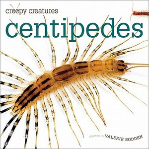 Centipedes by Valerie Bodden