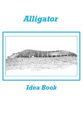 Alligator Idea Book by Karen Rhodes