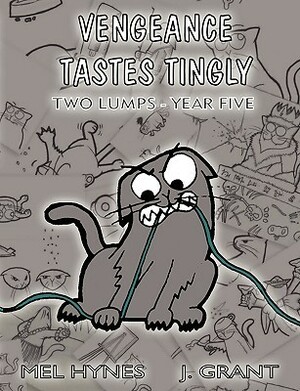 Vengeance Tastes Tingly: Two Lumps Year Five by James Grant, Mel Hynes