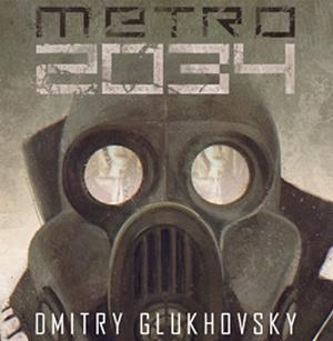 Metro 2034 by Dmitry Glukhovsky