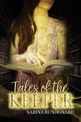 Tales of the Keeper by Sabina Bundgaard