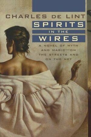 Spirits in the Wires by Charles de Lint