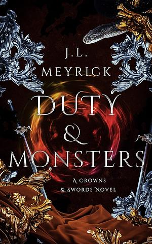 Duty & Monsters by J.L. Meyrick